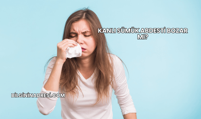 Kanlı Sümük Abdesti Bozar mı?