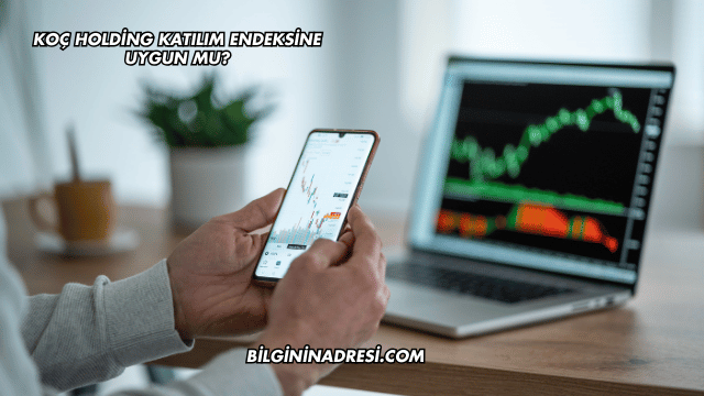 Koç Holding Katılım Endeksine Uygun mu?