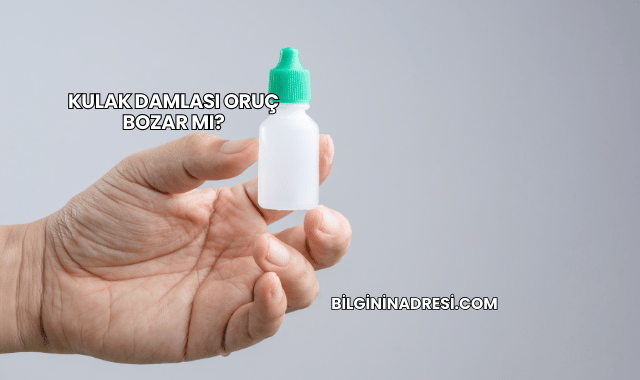 Kulak Damlası Oruç Bozar mı?