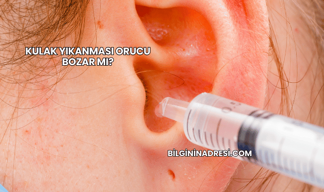 Kulak Yıkanması Orucu Bozar mı?