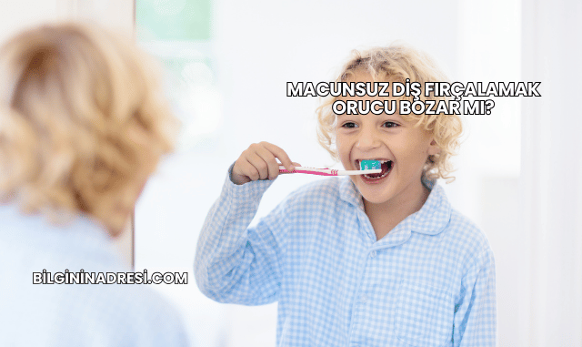 Macunsuz Diş Fırçalamak Orucu Bozar mı?