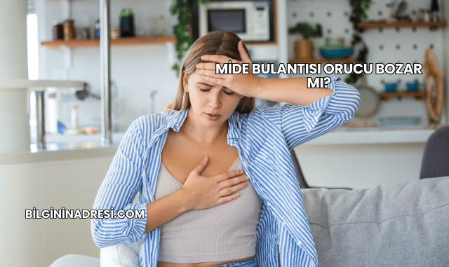 Mide Bulantısı Orucu Bozar mı?