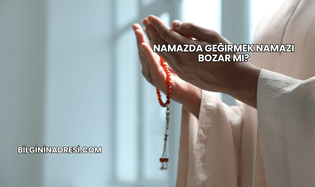 Namazda Geğirmek Namazı Bozar mı?