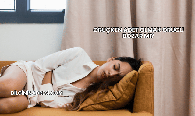Oruçken Adet Olmak Orucu Bozar mı?