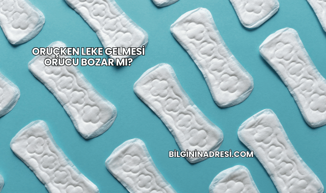 Oruçken Leke Gelmesi Orucu Bozar mı?
