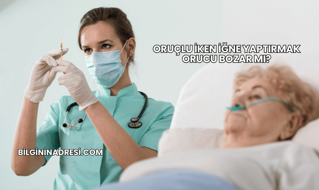 Oruçlu İken İğne Yaptırmak Orucu Bozar mı?