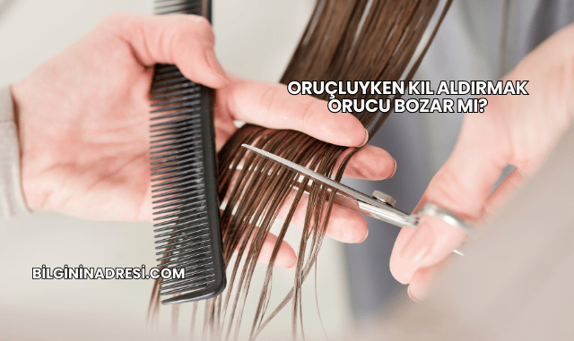 Oruçluyken Kıl Aldırmak Orucu Bozar mı?