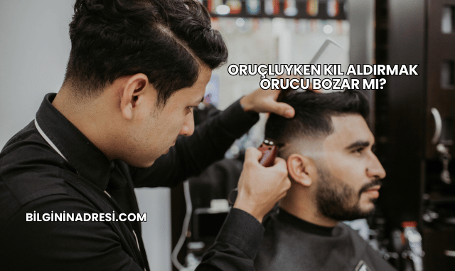 Oruçluyken Kıl Aldırmak Orucu Bozar mı?