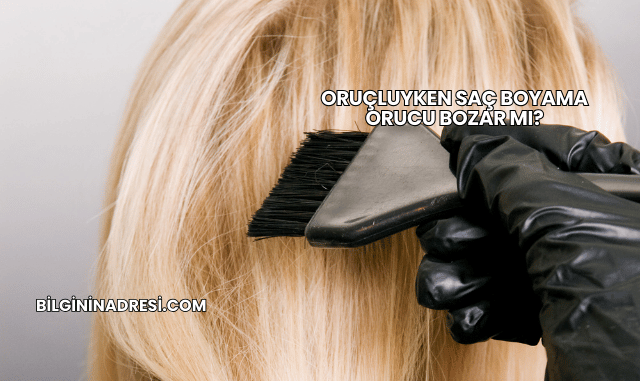 Oruçluyken Saç Boyama Orucu Bozar mı?
