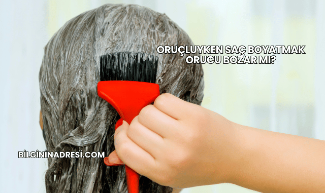 Oruçluyken Saç Boyatmak Orucu Bozar mı?