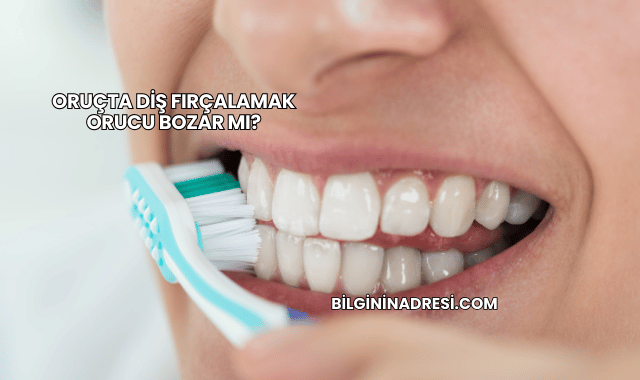 Oruçta Diş Fırçalamak Orucu Bozar mı?