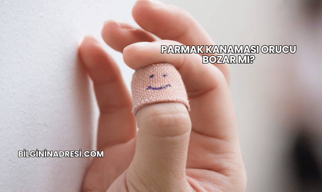 Parmak Kanaması Orucu Bozar mı?