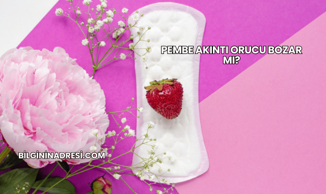 Pembe Akıntı Orucu Bozar mı?