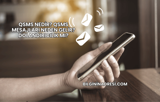 QSMS Nedir? QSMS Mesajları Neden Gelir? Dolandırıcılık mı?