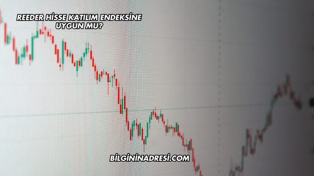 Reeder Hisse Katılım Endeksine Uygun mu?