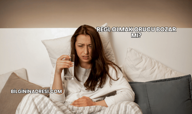 Regl Olmak Orucu Bozar mı?