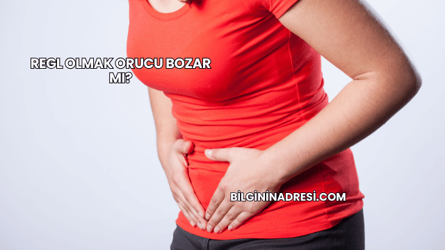 Regl Olmak Orucu Bozar mı?