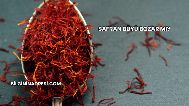 Safran Büyü Bozar mı?