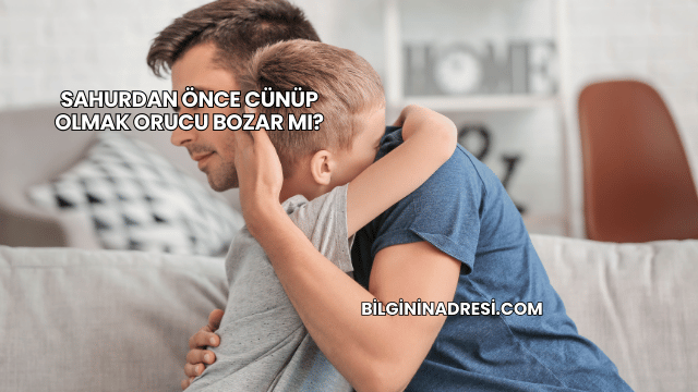 Sahurdan Önce Cünüp Olmak Orucu Bozar mı?