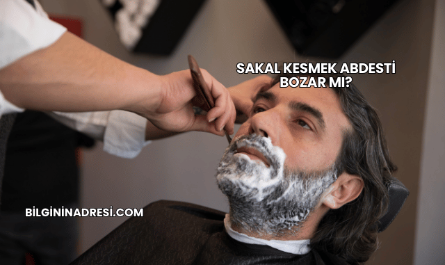 Sakal Kesmek Abdesti Bozar mı?
