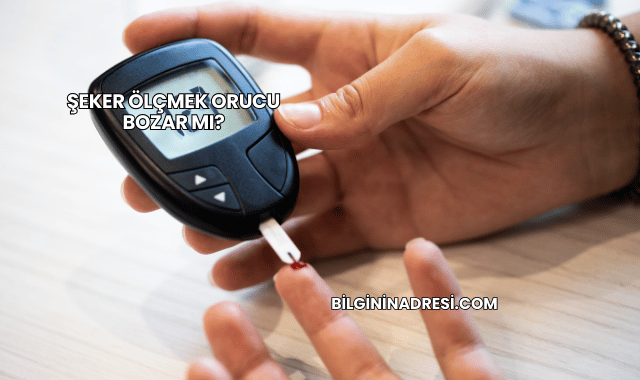 Şeker Ölçmek Orucu Bozar mı?
