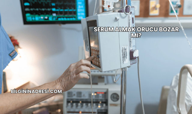 Serum Almak Orucu Bozar mı?