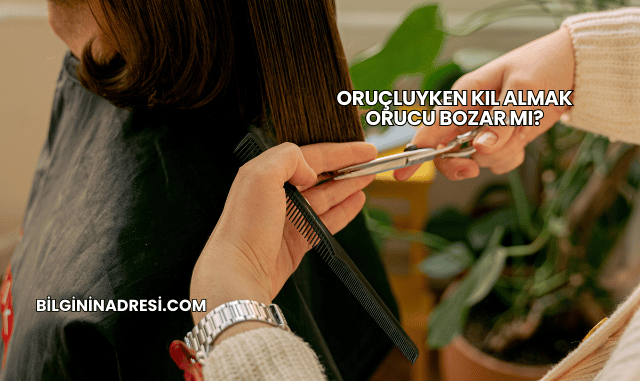 Oruçluyken Kıl Almak Orucu Bozar mı?