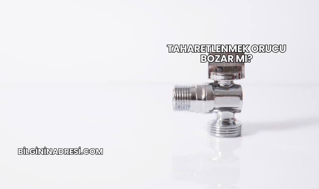 Taharetlenmek Orucu Bozar mı?