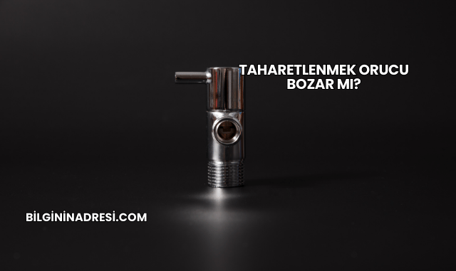 Taharetlenmek Orucu Bozar mı?