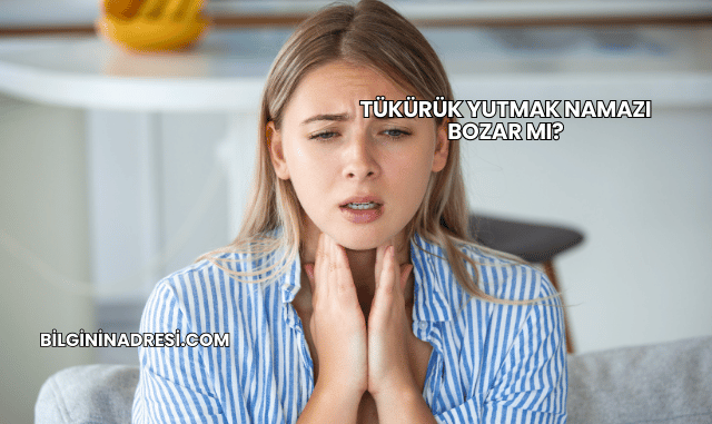 Tükürük Yutmak Namazı Bozar mı?