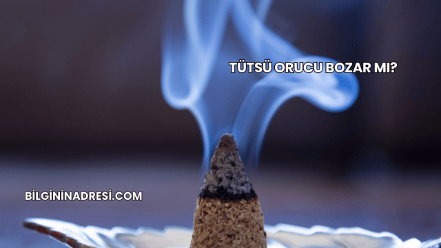 Tütsü Orucu Bozar mı?