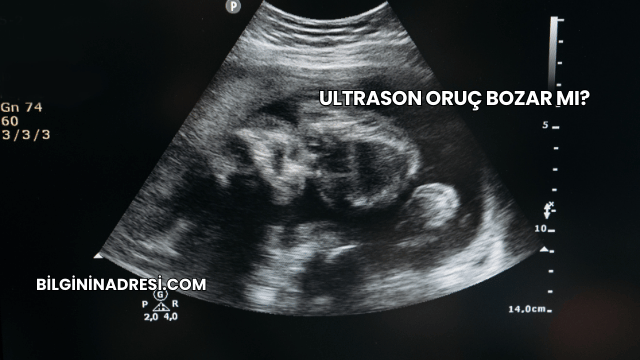 Ultrason Oruç Bozar mı?