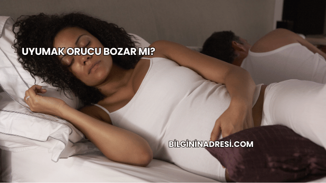 Uyumak Orucu Bozar mı?