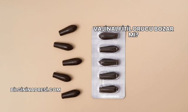 Vajinal Fitil Orucu Bozar mı?