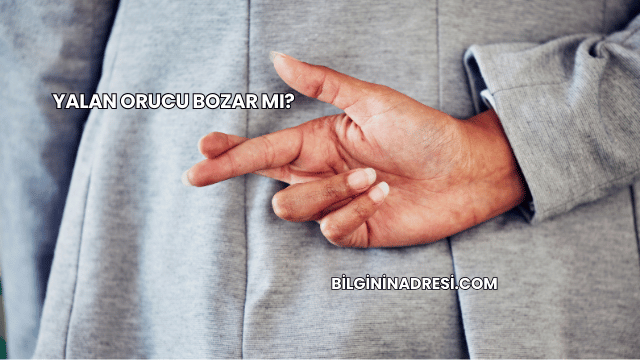Yalan Orucu Bozar mı?