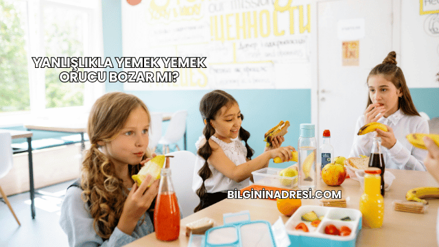 Yanlışlıkla Yemek Yemek Orucu Bozar mı?