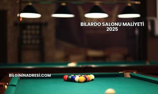 Bilardo Salonu Maliyeti 2025