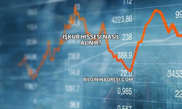 İŞKUR Hissesi Nasıl Alınır?