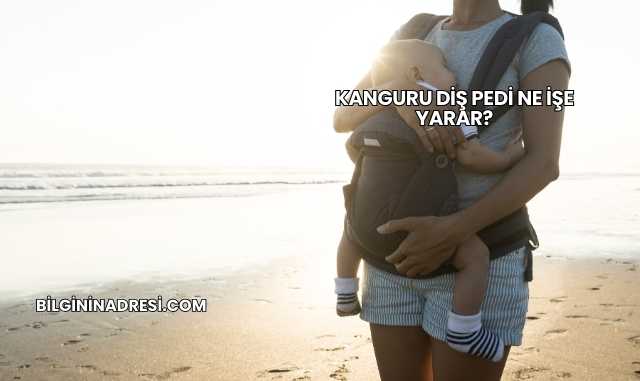 Kanguru Diş Pedi Ne İşe Yarar?