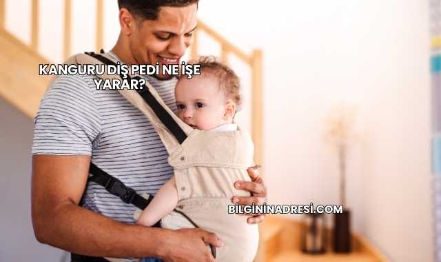 Kanguru Diş Pedi Ne İşe Yarar?