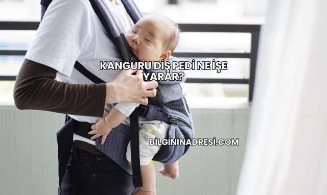 Kanguru Diş Pedi Ne İşe Yarar?