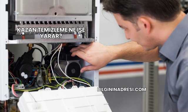 Kazan Temizleme Ne İşe Yarar?
