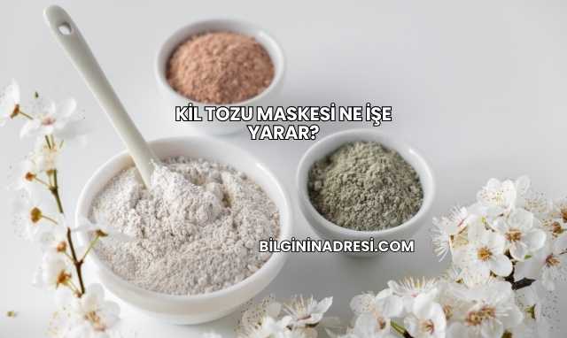 Kil Tozu Maskesi Ne İşe Yarar?