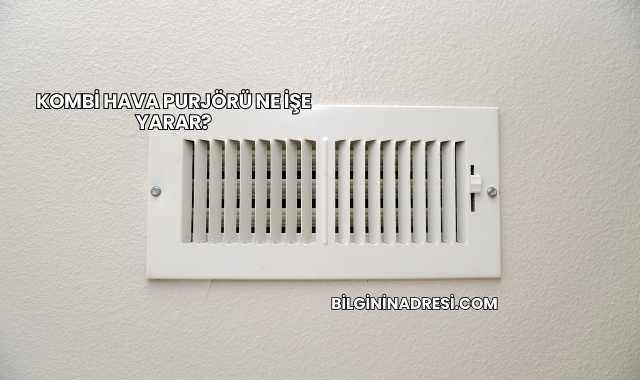 Kombi Hava Purjörü Ne İşe Yarar?