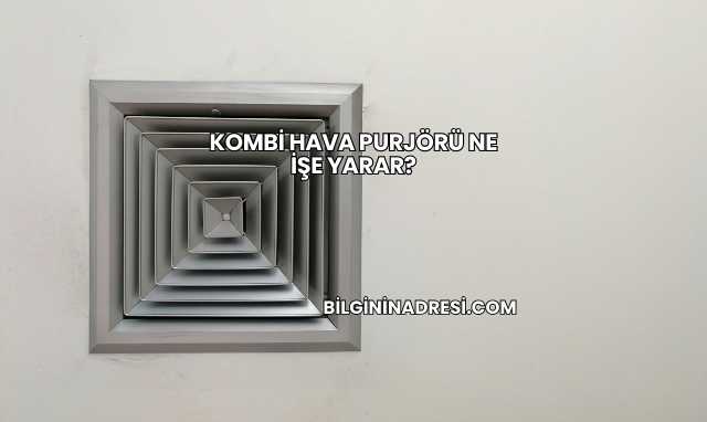 Kombi Hava Purjörü Ne İşe Yarar?