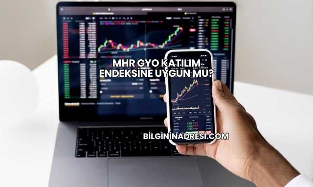 MHR GYO Katılım Endeksine Uygun mu?
