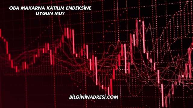 Oba Makarna Katılım Endeksine Uygun mu?