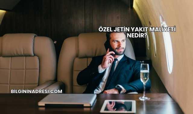 Özel Jetin Yakıt Maliyeti Nedir?
