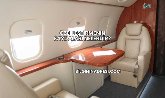 Özelleştirmenin Faydaları Nelerdir?