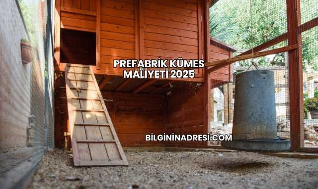 Prefabrik Kümes Maliyeti 2025
